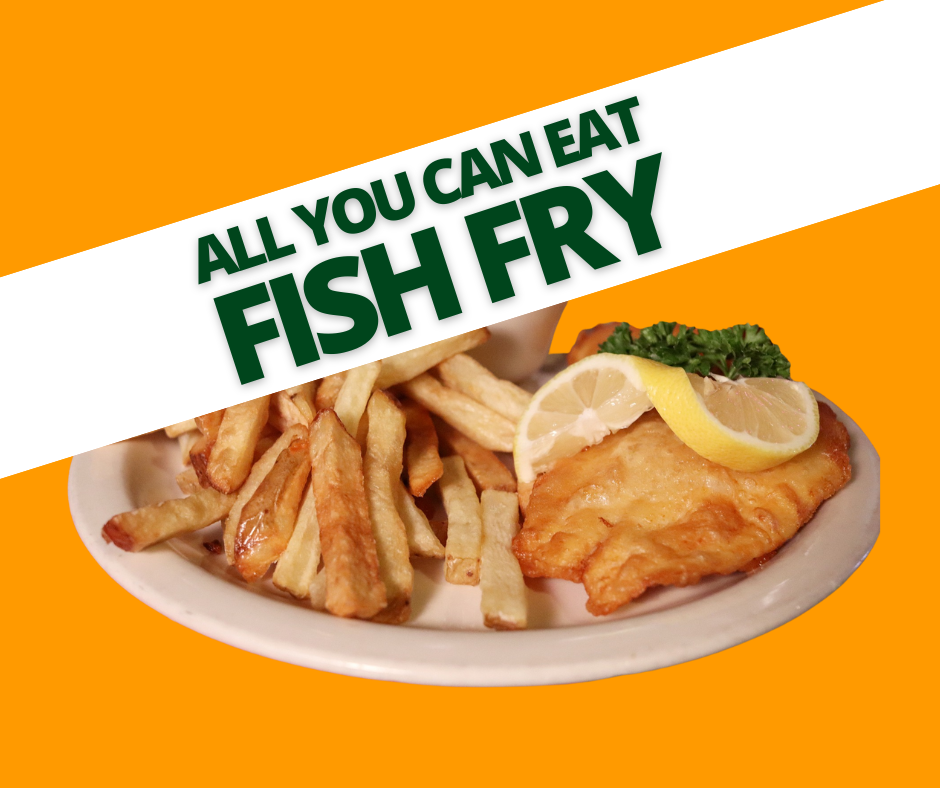 Picture of a plate of fish and chips with a text saying "ALL YOU CAN EAT FISH FRY"